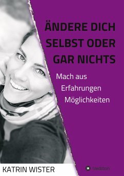 Ändere dich selbst, oder gar nichts - Wister, Katrin