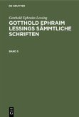 Gotthold Ephraim Lessing: Gotthold Ephraim Lessings Sämmtliche Schriften. Band 5