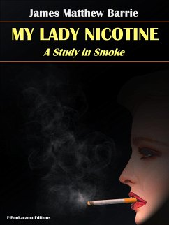 My Lady Nicotine (eBook, ePUB) - Matthew Barrie, James