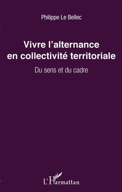 Vivre l'alternance en collectivité territoriale - Le Bellec, Philippe
