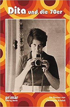 Dita und die 70er (eBook, ePUB) - Kriebel, Christiane