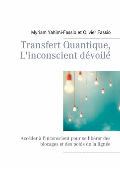 Transfert Quantique, L'inconscient dévoilé (eBook, ePUB)