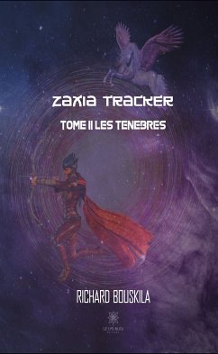 Zaxia Tracker - Tome II (eBook, ePUB) - Bouskila, Richard