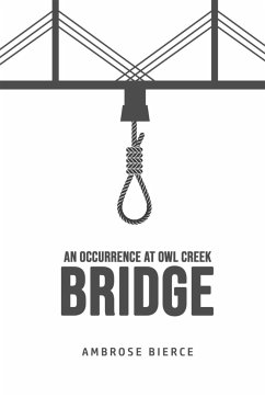 An Occurrence at Owl Creek Bridge - Bierce, Ambrose