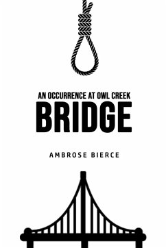 An Occurrence at Owl Creek Bridge - Bierce, Ambrose