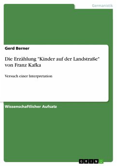 Die Erzählung &quote;Kinder auf der Landstraße&quote; von Franz Kafka (eBook, PDF)