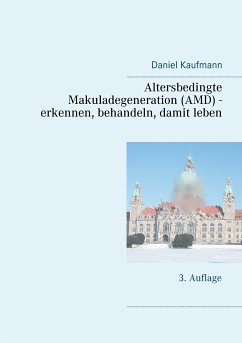 Altersbedingte Makuladegeneration (AMD) - erkennen, behandeln, damit leben (eBook, ePUB) - Kaufmann, Daniel