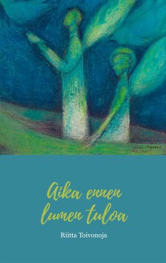 Aika ennen lumen tuloa (eBook, ePUB) - Toivonoja, Riitta