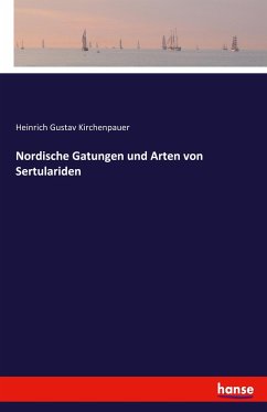 Nordische Gatungen und Arten von Sertulariden - Kirchenpauer, Heinrich Gustav