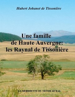 Une famille de Haute Auvergne: les Raynal de Tissonière - Johanet de Tissonière, Hubert