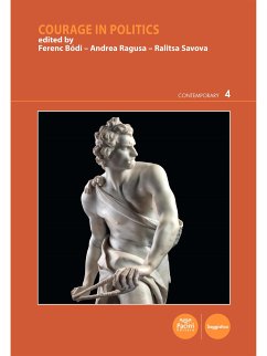 Courage in politics (eBook, ePUB) - Bódi, Ferenc; Savona, Ralitsa; Savova, Ralitsa