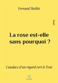 La rose est-elle sans pourquoi ?: L'audace d'un regard vers le Tout