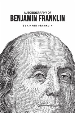 Autobiography of Benjamin Franklin - Franklin, Benjamin