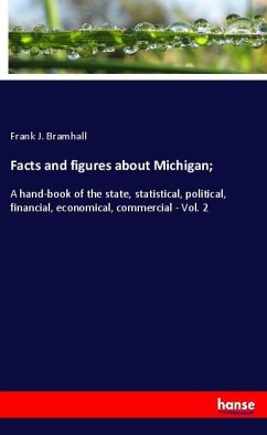 Facts and figures about Michigan; - Bramhall, Frank J.