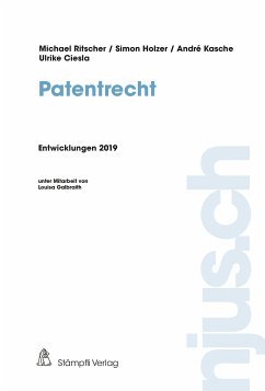 Patentrecht, Entwicklungen 2019 (eBook, PDF) - Ritscher, Michael; Holzer, Simon; Kasche, André; Ciesla, Ulrike