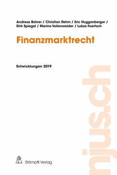 Finanzmarktrecht, Entwicklungen 2019 (eBook, PDF) - Bohrer, Andreas; Rehm, Christian; Huggenberger, Eric; Spiegel, Dirk; Vollenweider, Marino; Foertsch, Lukas