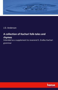 A collection of Kachari folk-tales and rhymes - Anderson, J.D.