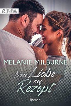 Neue Liebe auf Rezept (eBook, ePUB) - Milburne, Melanie