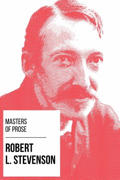 Masters of Prose - Robert Louis Stevenson (eBook, ePUB) - Stevenson, Robert Louis; Nemo, August