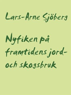 Nyfiken på framtidens jord- och skogsbruk (eBook, ePUB) - Sjöberg, Lars-Arne