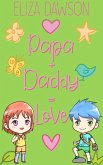 Papa + Daddy = Love (eBook, ePUB) Papa + Daddy = Love (eBook, ePUB)