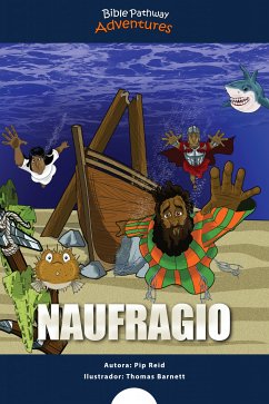 ¡Naufragio! (fixed-layout eBook, ePUB) - Adventures, Bible Pathway; Reid, Pip