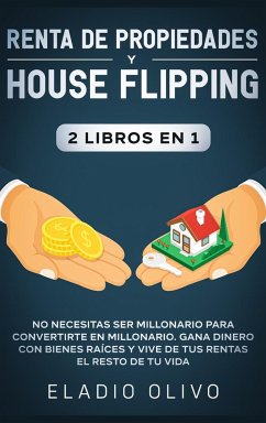 Renta de propiedades y house flipping 2 libros en 1 - Olivo, Eladio