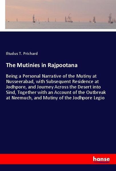 The Mutinies in Rajpootana The Mutinies in Rajpootana