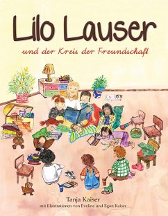 Lilo Lauser und der Kreis der Freundschaft (eBook, ePUB) - Kaiser, Mag. Tanja