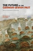 Future of the German-Jewish Past (eBook, ePUB)