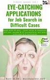 Eye-Catching Applications for Job Search in Difficult Cases (eBook, ePUB)