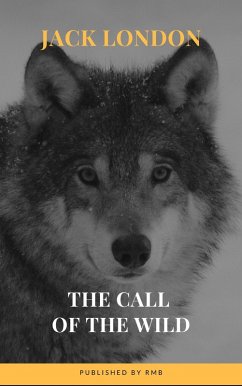 Cover The Call of the Wild: The Original Classic Novel (eBook, ePUB)