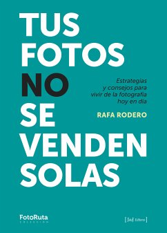 Tus fotos no se venden solas (fixed-layout eBook, ePUB) - Rodero, Rafa