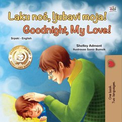 Laku noc, ljubavi moja! Goodnight, My Love! (Serbian English Bilingual Collection) (eBook, ePUB) - Admont, Shelley; Books, Kidkiddos