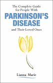 The Complete Guide for People With Parkinson's Disease and Their Loved Ones (eBook, PDF)