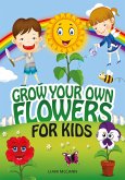 Grow Your Own Flowers for Kids (eBook, ePUB)