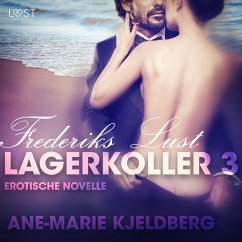 Lagerkoller 3 - Frederiks Lust: Erotische Novelle (MP3-Download) - Kjeldberg, Ane-Marie