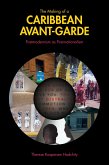 The Making of a Caribbean Avant-Garde (eBook, PDF) The Making of a Caribbean Avant-Garde (eBook, PDF)