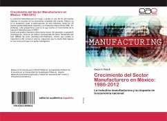 Crecimiento del Sector Manufacturero en México: 1986-2012 - Piña B., Oscar H.