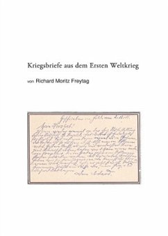 Kriegsbriefe aus dem Ersten Weltkrieg - Freytag, Richard Moritz