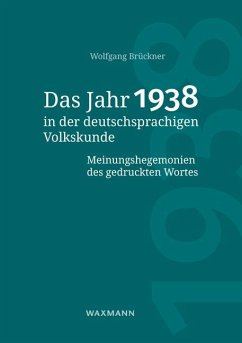 Das Jahr 1938 in der deutschsprachigen Volkskunde - Brückner, Wolfgang