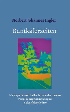 Buntkäferzeiten - Ingler, Norbert Johannes