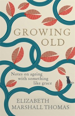 Growing Old (eBook, ePUB) - Marshall Thomas, Elizabeth