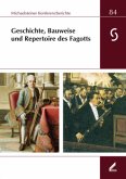 Geschichte, Bauweise und Repertoire des Fagotts Geschichte, Bauweise und Repertoire des Fagotts