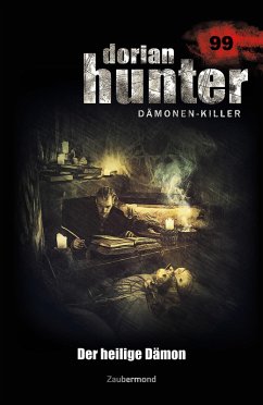 Dorian Hunter 99 - Der heilige Dämon (eBook, ePUB) - Parker, Catherine; Borner, Simon; Ehrhardt, Dennis