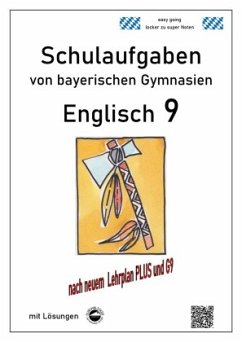 Englisch 9 (Green Line und Access) Schulaufgaben (G9, LehrplanPLUS) von bayerischen Gymnasien mit Lösungen - Arndt, Monika
