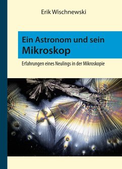 Ein Astronom und sein Mikroskop - Wischnewski, Erik