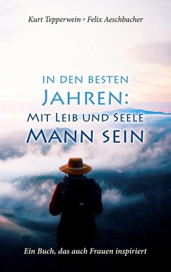 In den besten Jahren: Mit Leib und Seele Mann (eBook, ePUB)