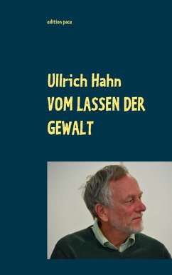 Vom Lassen der Gewalt (eBook, ePUB) - Hahn, Ullrich