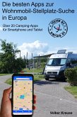 Die besten Apps zur Wohnmobil-Stellplatz-Suche in Europa (fixed-layout eBook, ePUB)